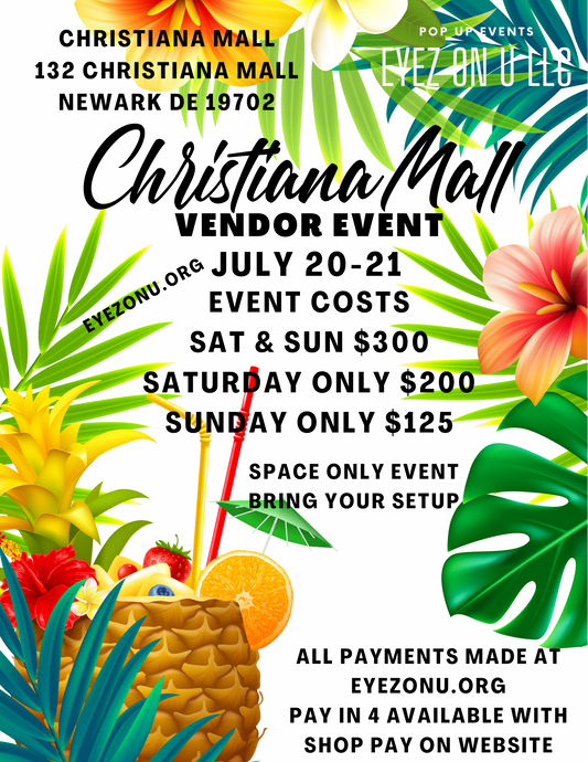 Christiana Mall 2 day Vendor Event July 20th-21st