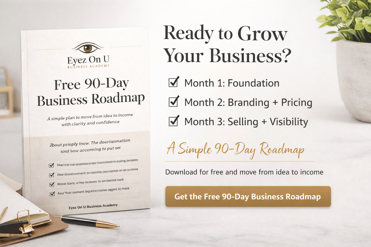 🧭 Free 90-Day Business Roadmap: A simple plan to take your business from idea to income — without overwhelm