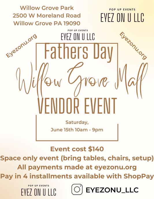 Willow Grove Mall Fathers Day/Juneteenth Vendor event 6-15